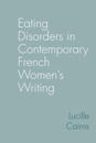 Eating Disorders in Contemporary French Women’s Writing