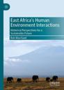 East Africa’s Human Environment interactions