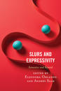 Slurs and Expressivity