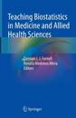 Teaching Biostatistics in Medicine and Allied Health Sciences