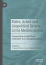 States, Actors and Geopolitical Drivers in the Mediterranean