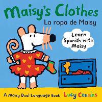 Maisy's Clothes/La Ropa de Maisy