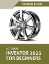 Autodesk Inventor 2023 For Beginners (Colored)