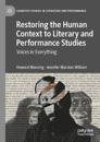 Restoring the Human Context to Literary and Performance Studies