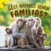 ¿Los animales tienen familias?