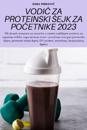 VodiC Za Proteinski Sejk Za PoCetnike 2023