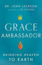 Grace Ambassador – Bringing Heaven to Earth