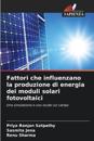 Fattori che influenzano la produzione di energia dei moduli solari fotovoltaici