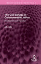 The Civil Service in Commonwealth Africa