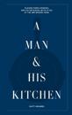 A Man & His Kitchen
