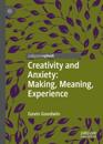 Creativity and Anxiety: Making, Meaning, Experience