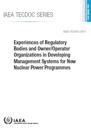 Experiences of Regulatory Bodies and Owner/Operator Organizations in Developing Management Systems for New Nuclear Power Programmes