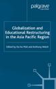 Globalization and Educational Restructuring in the Asia Pacific Region