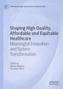 Shaping High Quality, Affordable and Equitable Healthcare