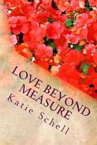 Love Beyond Measure: Memoirs of a Korean War Bride