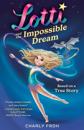 Lotti and the Impossible Dream