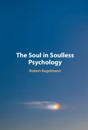The Soul in Soulless Psychology