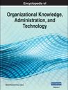 Encyclopedia of Organizational Knowledge, Administration, and Technology