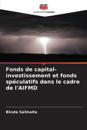 Fonds de capital-investissement et fonds spéculatifs dans le cadre de l'AIFMD