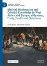 Medical Missionaries and Colonial Knowledge in West Africa and Europe, 1885-1914