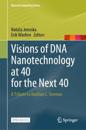 Visions of DNA Nanotechnology at 40 for the Next 40