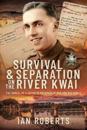 Survival and Separation on the River Kwai