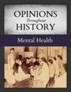 Opinions Throughout History: Mental Health: Print Purchase Includes Free Online Access