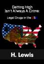Getting High Isn't Always A Crime: Legal Drugs In The USA