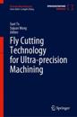 Fly Cutting Technology for Ultra-precision Machining