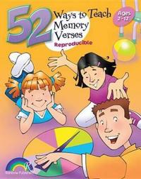 52 Ways to Teach Memory Verses: Ages 3-12