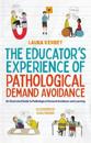 The Educator’s Experience of Pathological Demand Avoidance