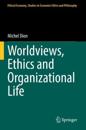 Worldviews, Ethics and Organizational Life