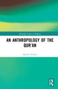 An Anthropology of the Qur’an