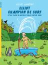 Elliot Champion De Surf: Et De Plein D'autres Trucs Super Cool