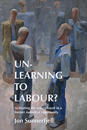 Un-learning to labour? : activating the unemployed in a former industrial community