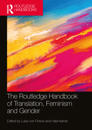 The Routledge Handbook of Translation, Feminism and Gender