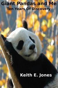 Giant Pandas and Me: Ten Years of Discovery