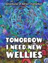 Tomorrow I need new wellies