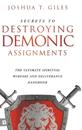 Secrets to Destroying Demonic Assignments
