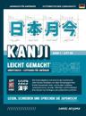 Kanji leicht gemacht! Ein Leitfaden f?r Anf?nger + integriertes Arbeitsbuch Lernen Sie Japanisch lesen, schreiben und sprechen - schnell und einfach, Schritt f?r Schritt