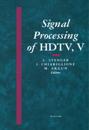 Signal Processing of HDTV, V