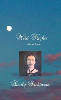 Wild Nights: Selected Poems