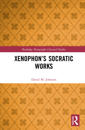 Xenophon’s Socratic Works