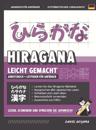 Hiragana leicht gemacht! Ein Lehrbuch und integriertes Arbeitsbuch f?r Anf?nger Lernen Sie Japanisch lesen, schreiben und sprechen