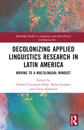 Decolonizing Applied Linguistics Research in Latin America
