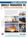 Planning and Control Using Oracle Primavera P6 Versions 8 to 22 PPM Professional