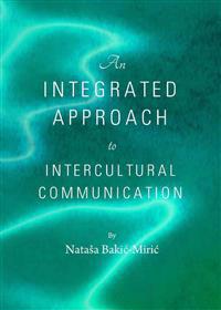 An Integrated Approach to Intercultural Communication