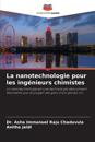La nanotechnologie pour les ingénieurs chimistes