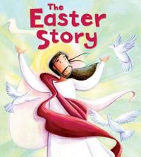 The My First Bible Stories New Testament: The Easter Story