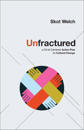 Unfractured – A Christ–Centered Action Plan for Cultural Change